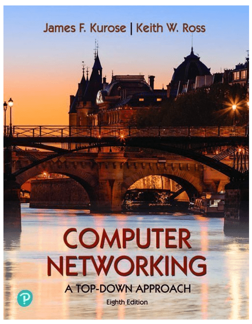 Computer Networking 8th Edition – James F. Kurose & Keith W. Ross
